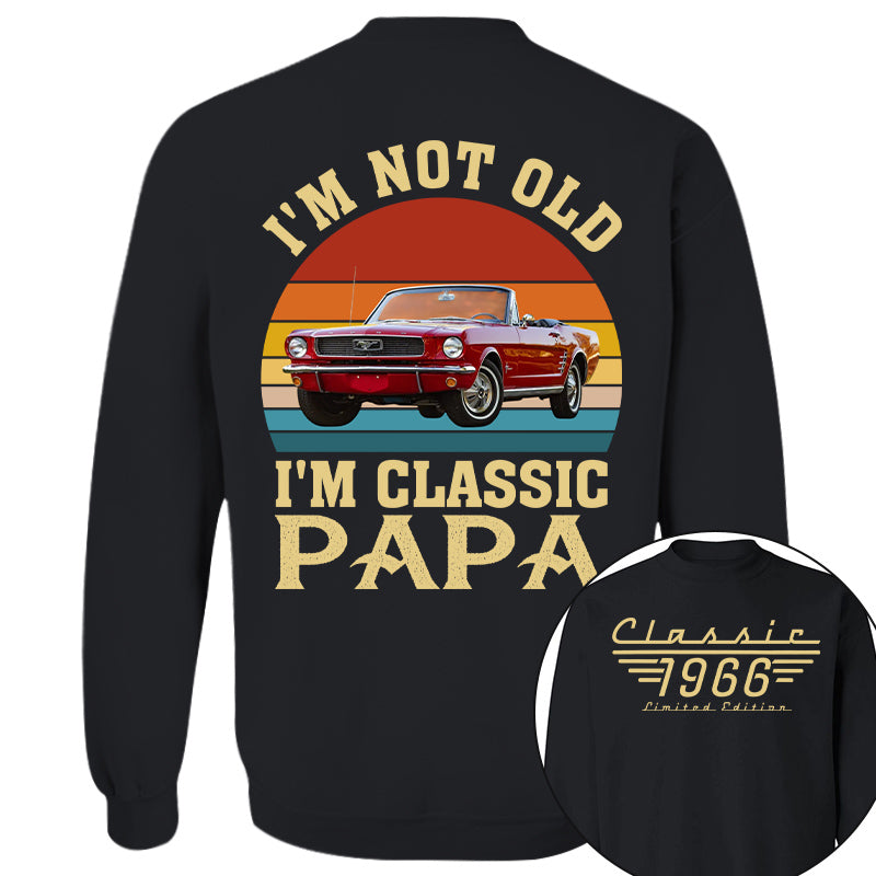 I'm not Old I'm Classic Papa - Custom Funny Car Grandpa Shirt - Gift for Father's Day A2110
