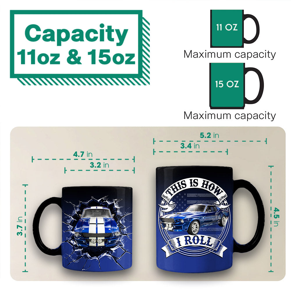 This Is How I Roll - Custom Photo Car Mug - Gift for Father's Day, Car Lovers A2110 Pt99