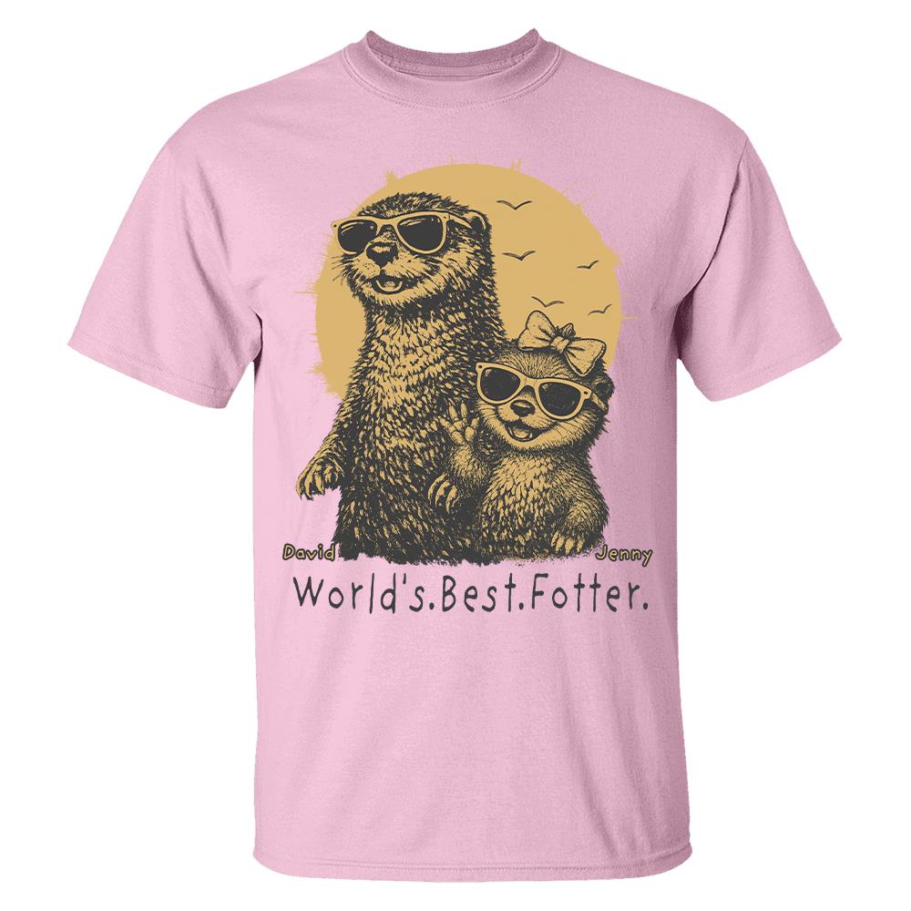 Personalized World's Best Fotter Shirt Father Day Gifts for Dad Funny Papa Shirt Cool Daddy Otter Tee T1807 Hv01