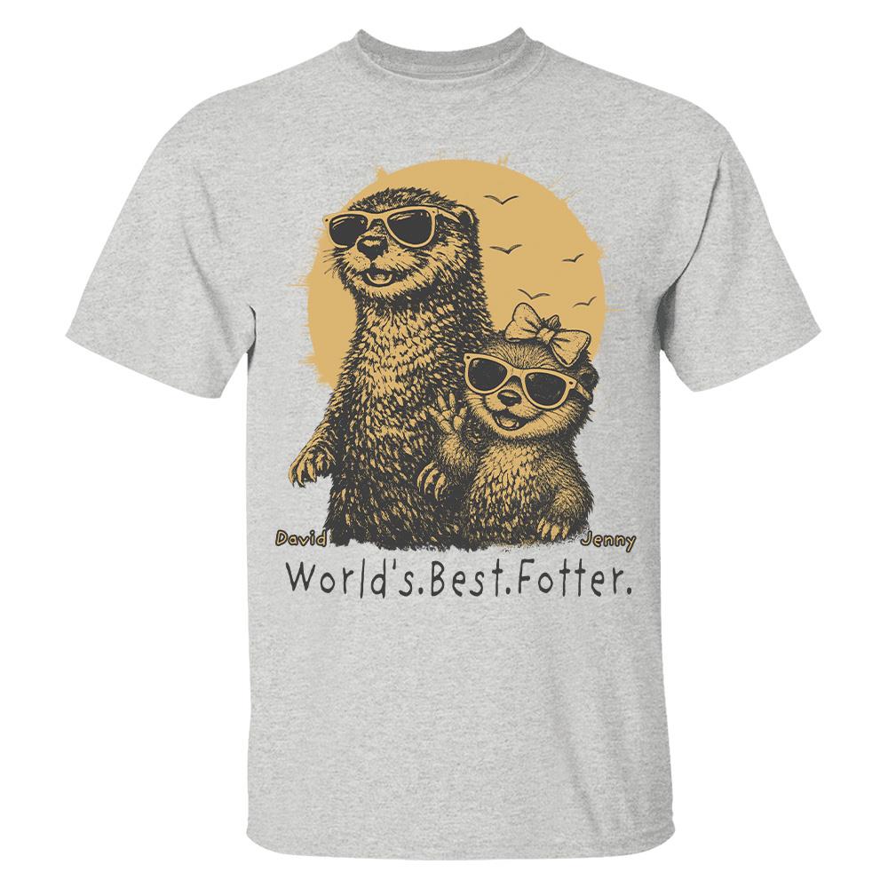 Personalized World's Best Fotter Shirt Father Day Gifts for Dad Funny Papa Shirt Cool Daddy Otter Tee T1807 Hv01