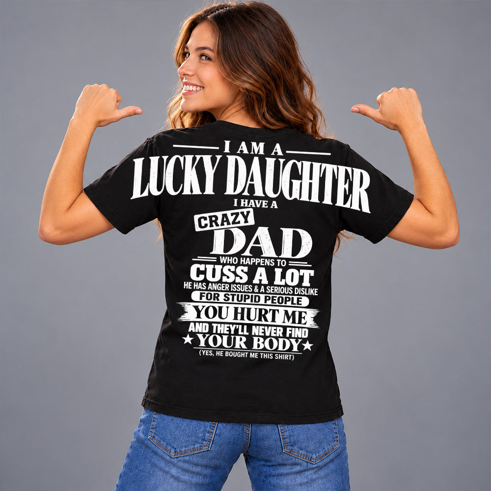 I Am A Lucky Daughter I Have A Crazy Dad Oversized Shoulder Print Shirt T24