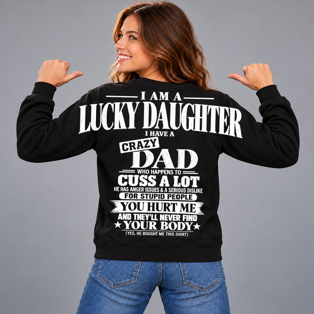 I Am A Lucky Daughter I Have A Crazy Dad Oversized Shoulder Print Shirt T24