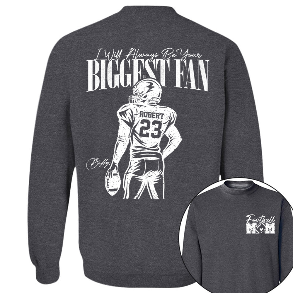 I'll Always Be Your Biggest Fan - Custom  Shirt For Football Mom Dad Family NA04 VH01