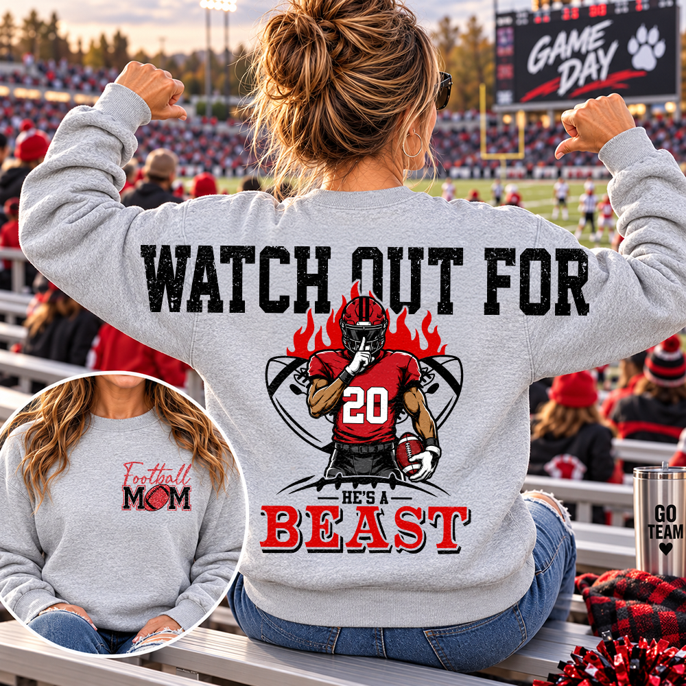 Personalized Watch Out For He's A Beast - Custom Clipart Football Players Family Gifts NA04 Hv01