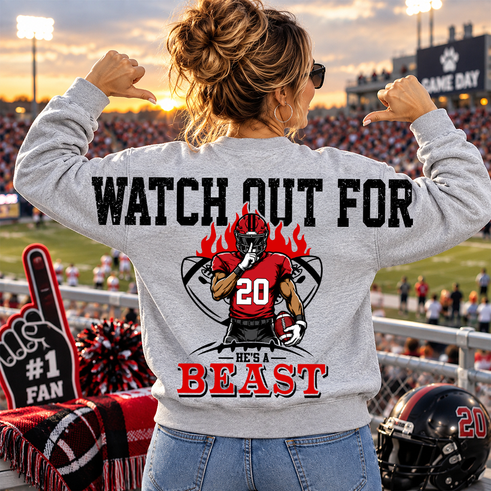 Personalized Watch Out For He's A Beast - Custom Clipart Football Players Family Gifts NA04 Hv01