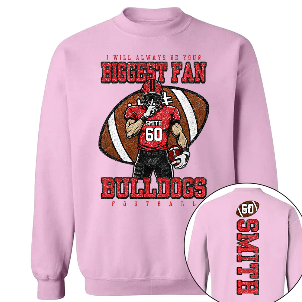 I Will Always Be Your Biggest Fan- Personalized Football Mom Shirt, Custom Player Name Number Shirt, Football Team Spirit Gift Na02 Vh01