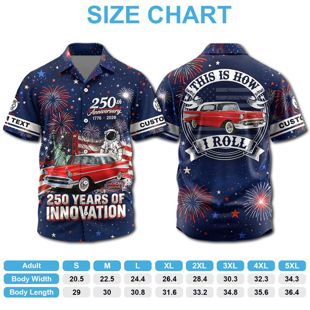 Celebrate America 250th Anniversary - This Is How I Roll - Personalized Car Photo Shirt A2110 VH01