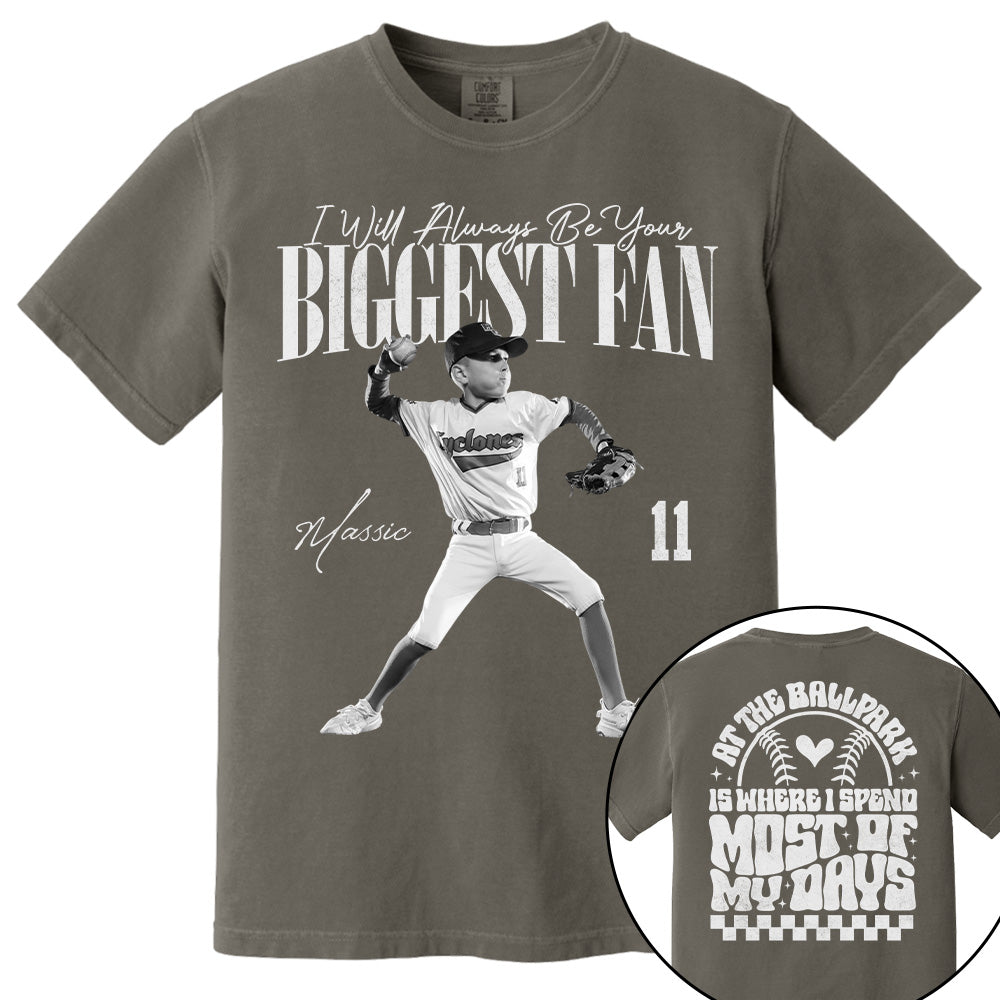 I'll Be Your Biggest Fan - At The Ballpark Is Where I Spend Most Of My Days - Personalize Baseball Shirt For Baseball Mom Grandma T1807