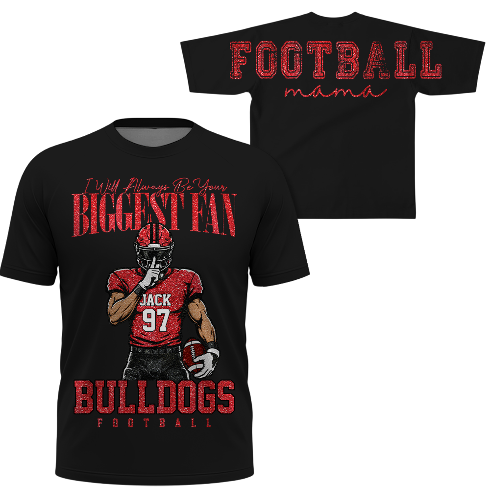 Personalized I Will Always Be Your Biggest Fan, Custom Large Back Graphic And Football PLayer Art Shirt, Gift For Football Mom Family Football Lovers MI209 Hv01