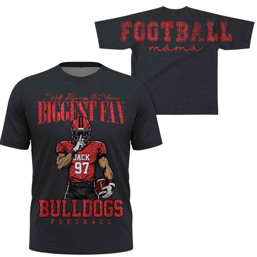 Personalized I Will Always Be Your Biggest Fan, Custom Large Back Graphic And Football PLayer Art Shirt, Gift For Football Mom Family Football Lovers MI209 Hv01