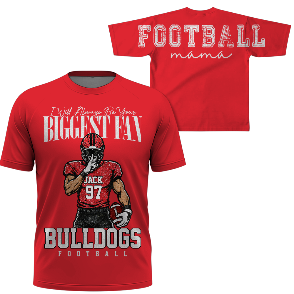 Personalized I Will Always Be Your Biggest Fan, Custom Large Back Graphic And Football PLayer Art Shirt, Gift For Football Mom Family Football Lovers MI209 Hv01
