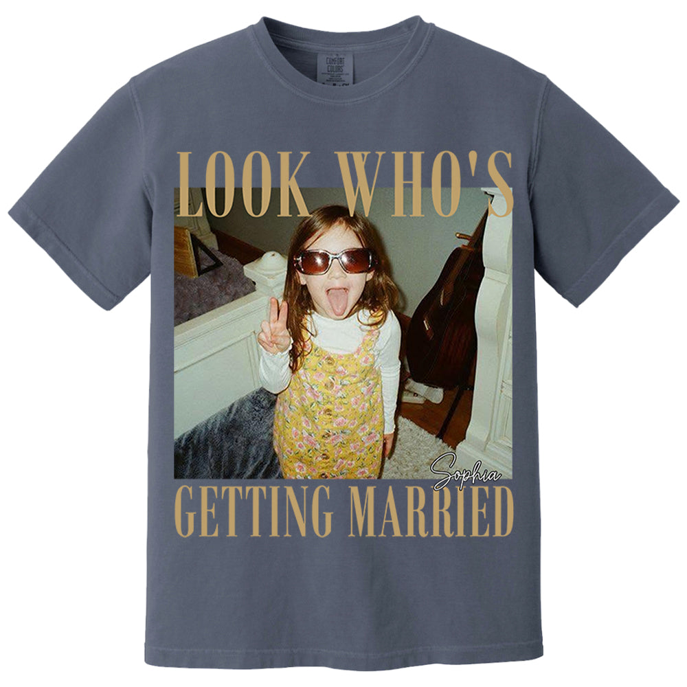 Look Who’s Getting Married Shirt Custom Bride Photo and Name Tee Personalized Wedding Shirt Bridal Shower Gift Bachelorette Tee Nh00