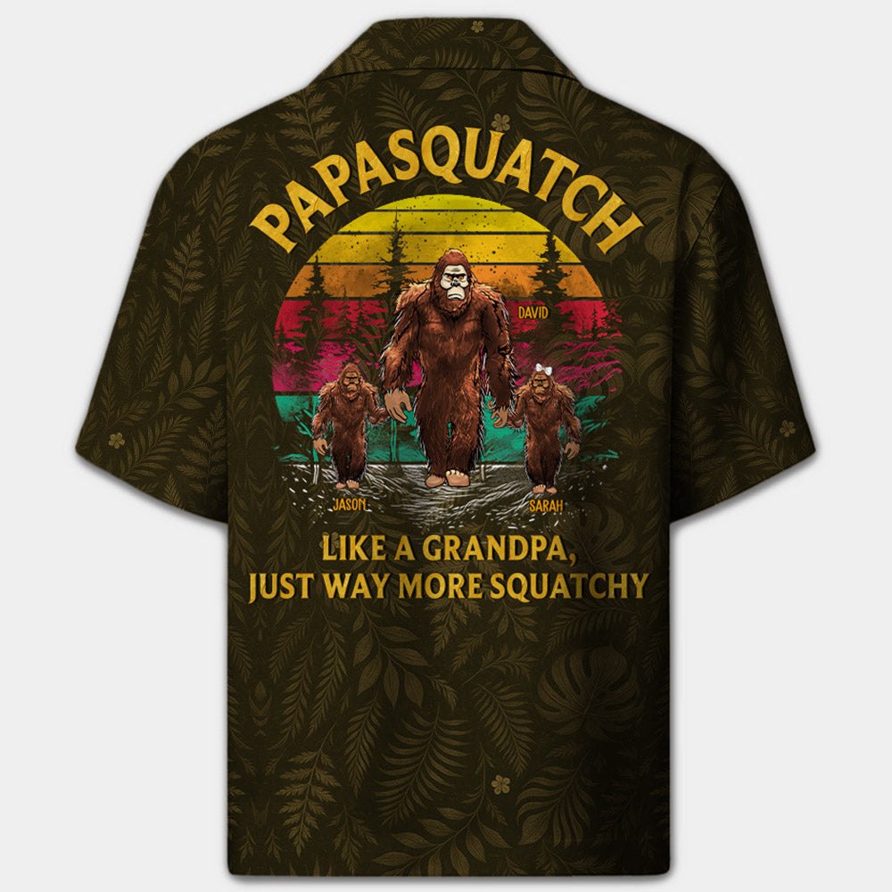 Custom Papasquatch, Like A Grandpa, Just Way More Squatchy Hawaiian Shirt, Personalized Vintage Short Sleeve Silk Shirt Pt99