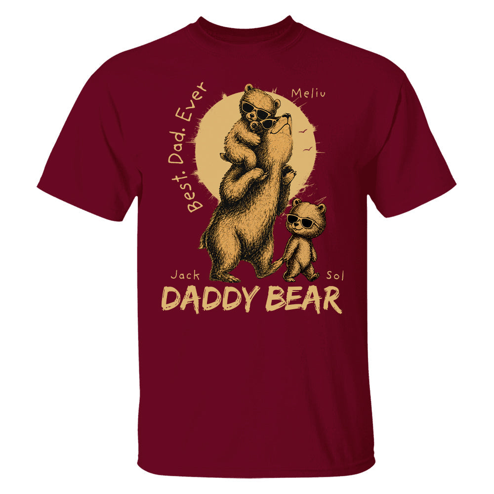 Daddy Bear Best Dad Ever Personalized Shirt Father's Day Gifts for Dad Funny Papa Shirt T1807 T24