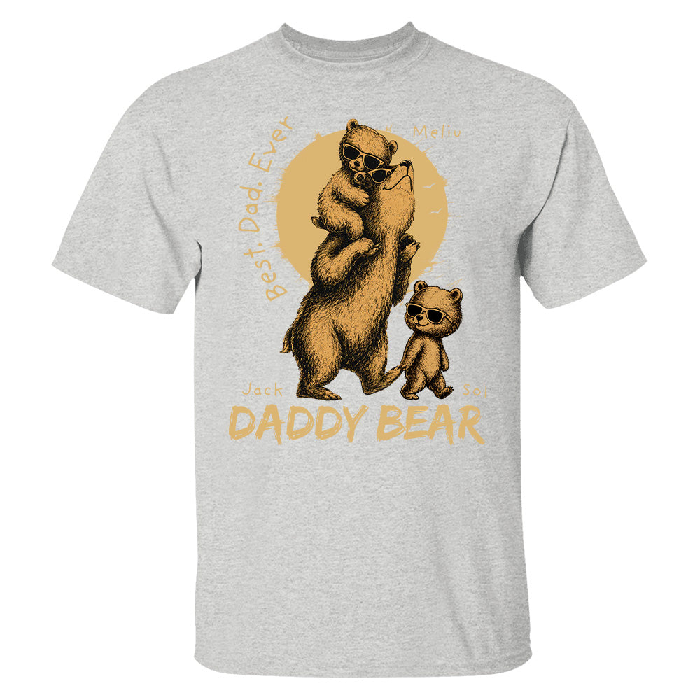 Daddy Bear Best Dad Ever Personalized Shirt Father's Day Gifts for Dad Funny Papa Shirt T1807 T24
