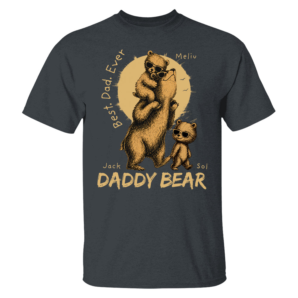 Daddy Bear Best Dad Ever Personalized Shirt Father's Day Gifts for Dad Funny Papa Shirt T1807 T24