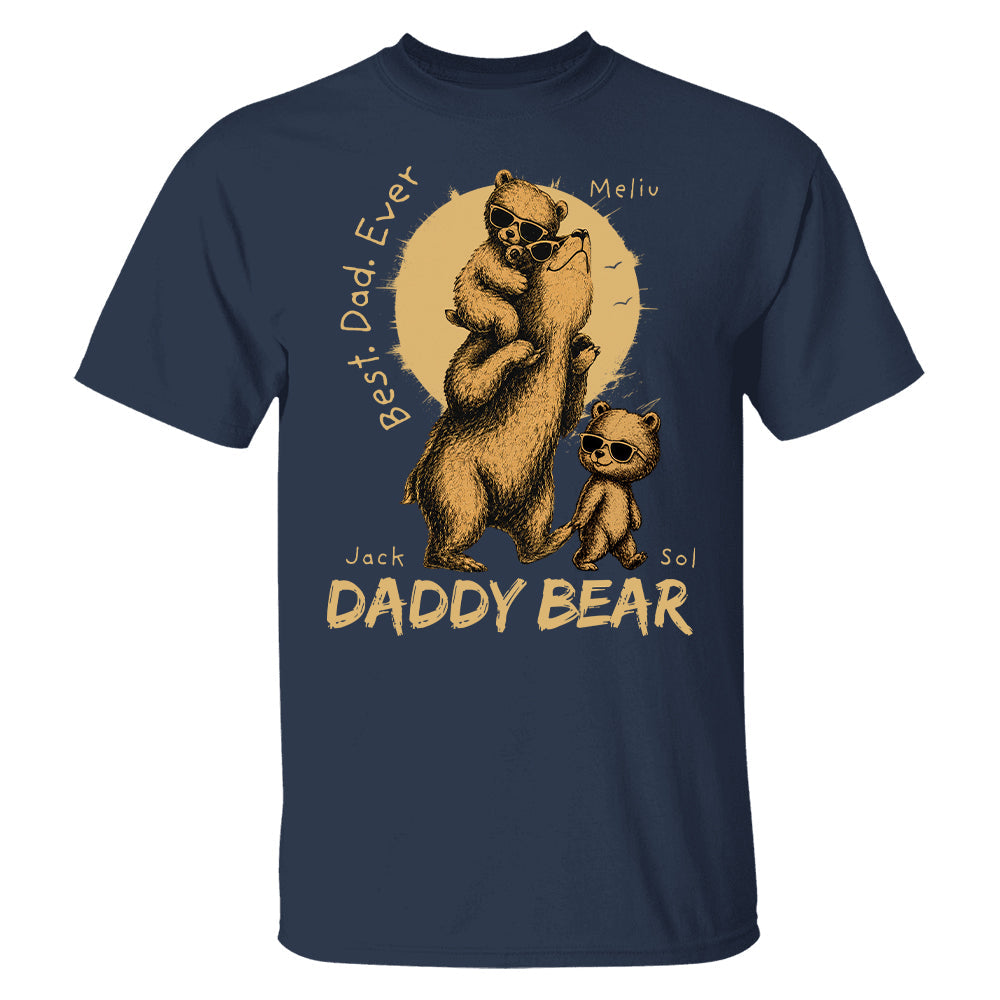 Daddy Bear Best Dad Ever Personalized Shirt Father's Day Gifts for Dad Funny Papa Shirt T1807 T24