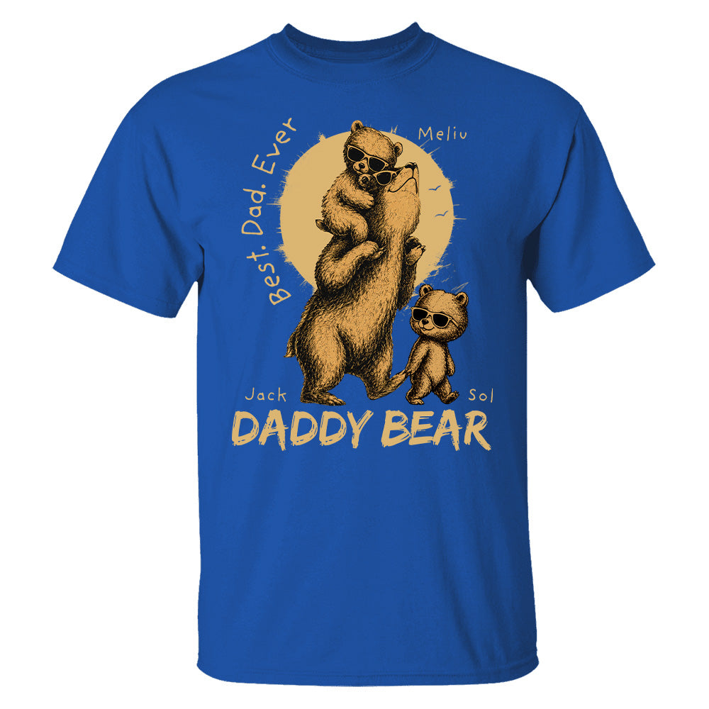 Daddy Bear Best Dad Ever Personalized Shirt Father's Day Gifts for Dad Funny Papa Shirt T1807 T24