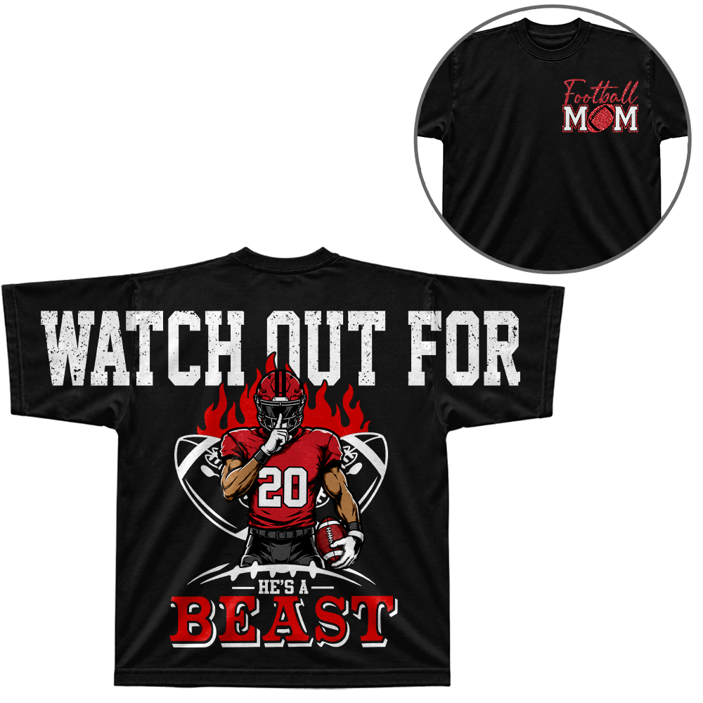 Personalized Watch Out For He's A Beast - Custom Clipart Football Players Family Gifts NA04 Hv01