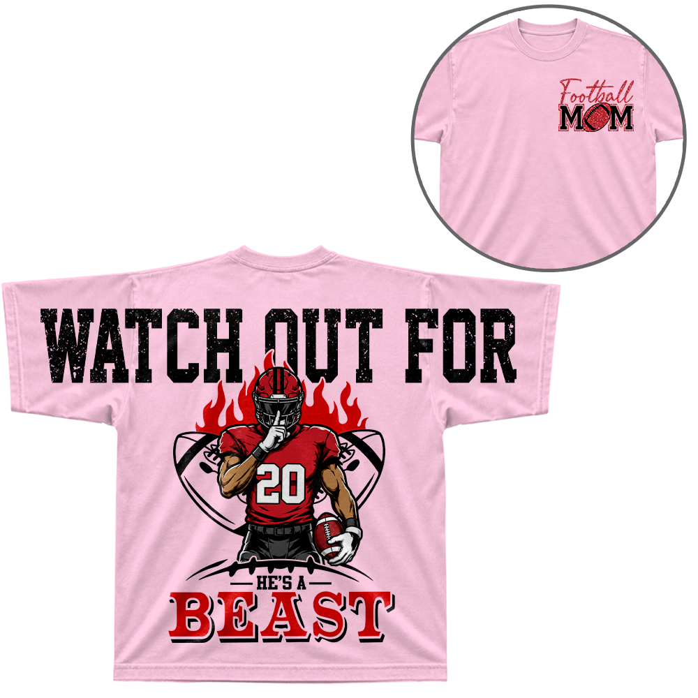 Personalized Watch Out For He's A Beast - Custom Clipart Football Players Family Gifts NA04 Hv01