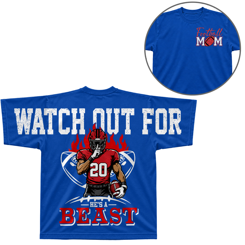 Personalized Watch Out For He's A Beast - Custom Clipart Football Players Family Gifts NA04 Hv01