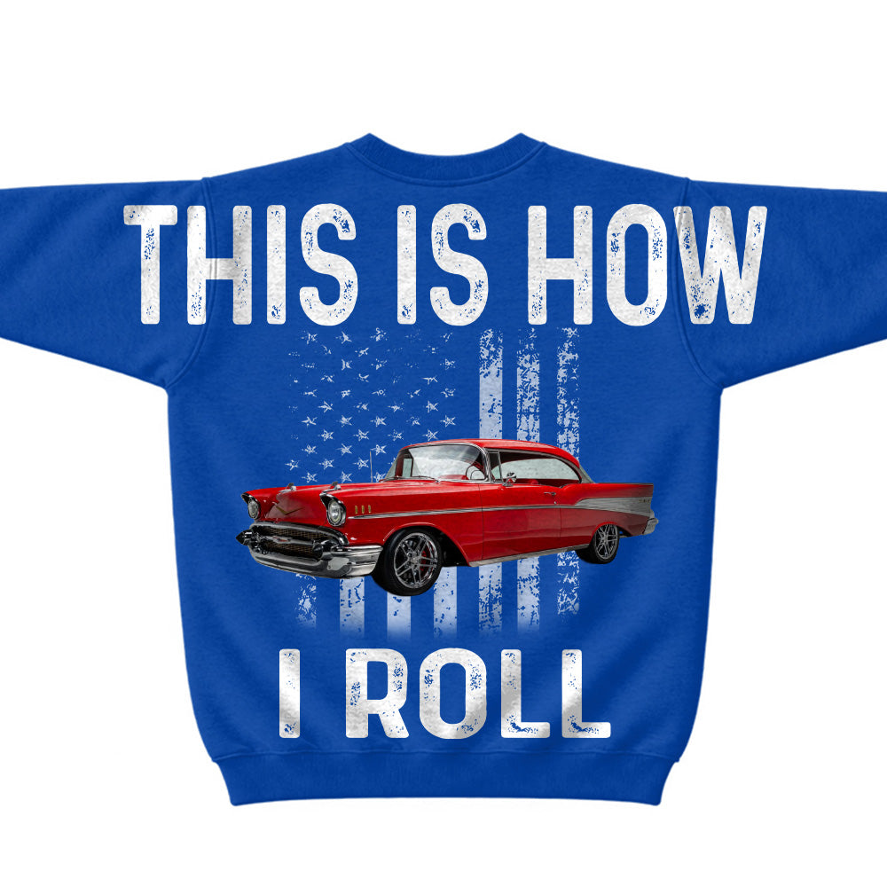 This Is How I Roll - Custom Car Photo Shirt - Gift For Car Lover A2110 T24