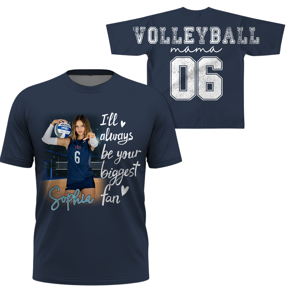 Personalized I Will Always Be Your Biggest Fan, Custom Large Back Graphic Shirt, Gift For Volleyball Mom Volleyball Family Volleyball Lovers MI209 Hv01