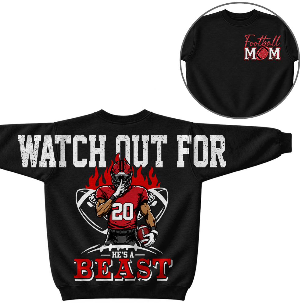 Personalized Watch Out For He's A Beast - Custom Clipart Football Players Family Gifts NA04 Hv01