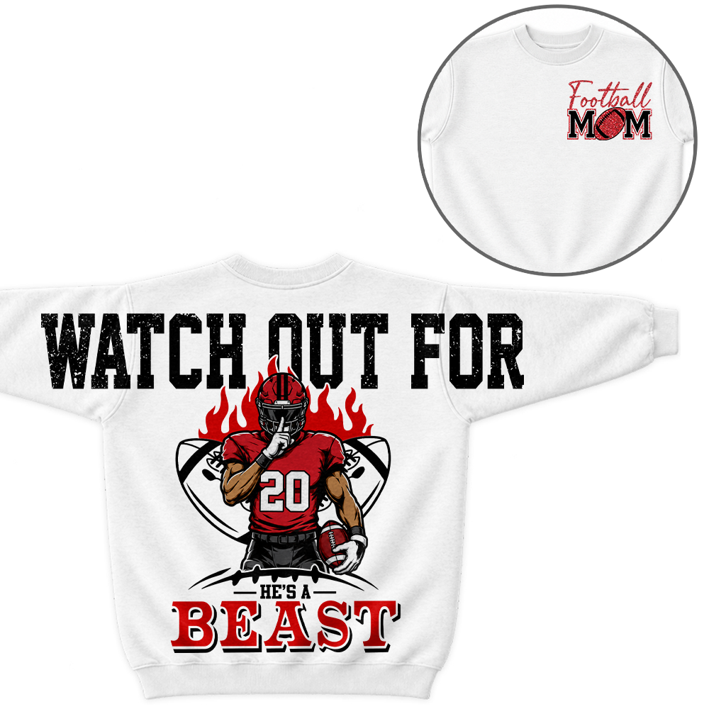 Personalized Watch Out For He's A Beast - Custom Clipart Football Players Family Gifts NA04 Hv01