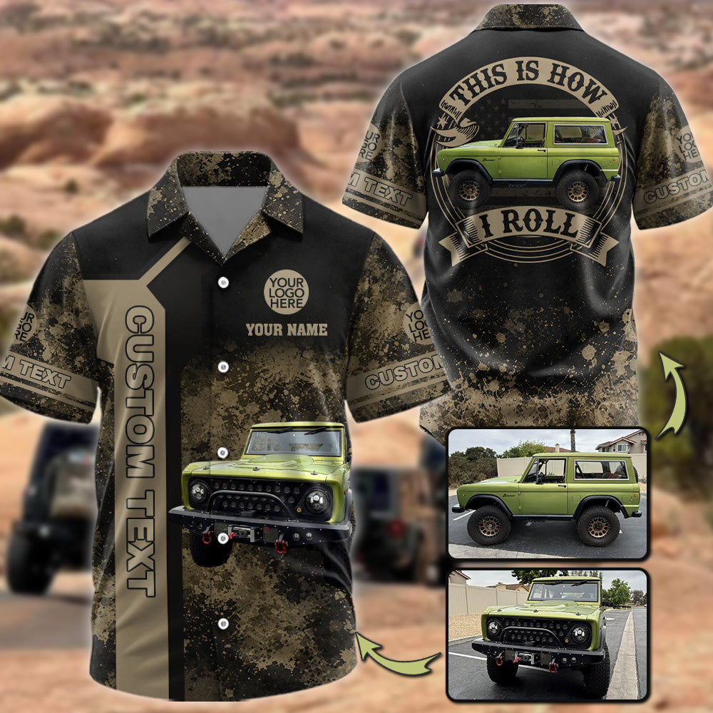 This Is How I Roll - Personalized Upload Vechicle Photo Hawaiian Shirt - Gift for Gift for Off Road Lovers A2110 Pt99