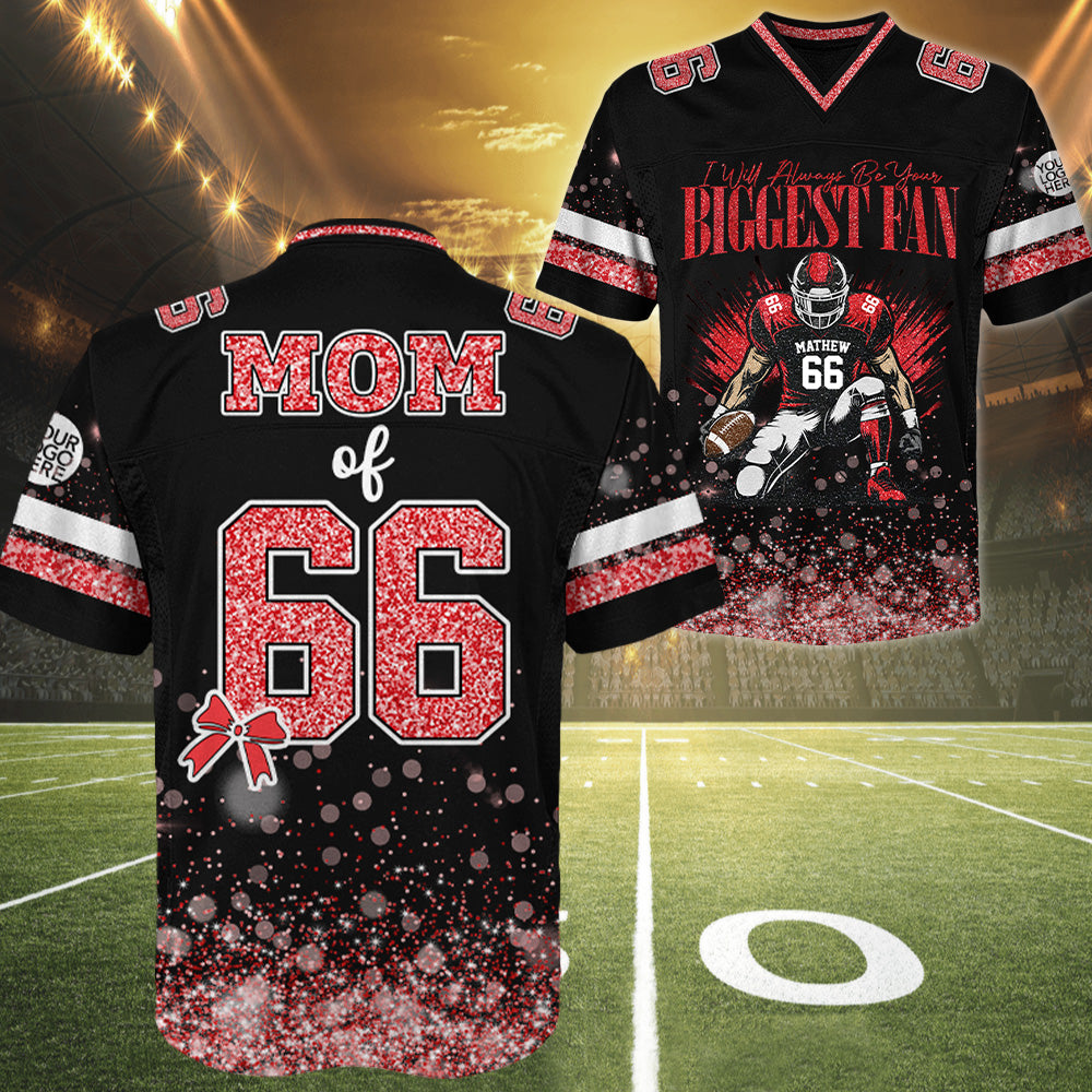 I'll Always Be Your Biggest Fan - Personalized Football Jersey For Football Mom - Gift For Sport Family T1807 T24