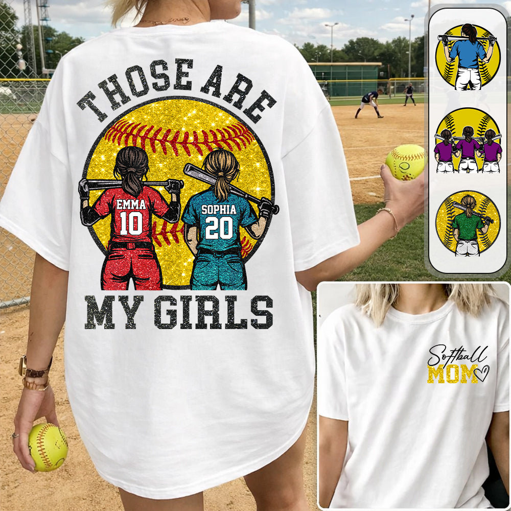 Personalized Softball Mom Shirt Those Are My Girls Sweatshirt Gift For Softball Mom Grandma Sport Family T1807 Hv01