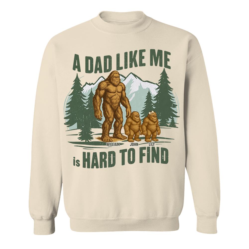 Retro Funny Bigfoot Dad Shirt, Funny A Dad Like Me Is Hard To Find T-Shirt, Popular Fathers Day Shirt, Fathers Day Gift, Cool Dad Gift Hv01