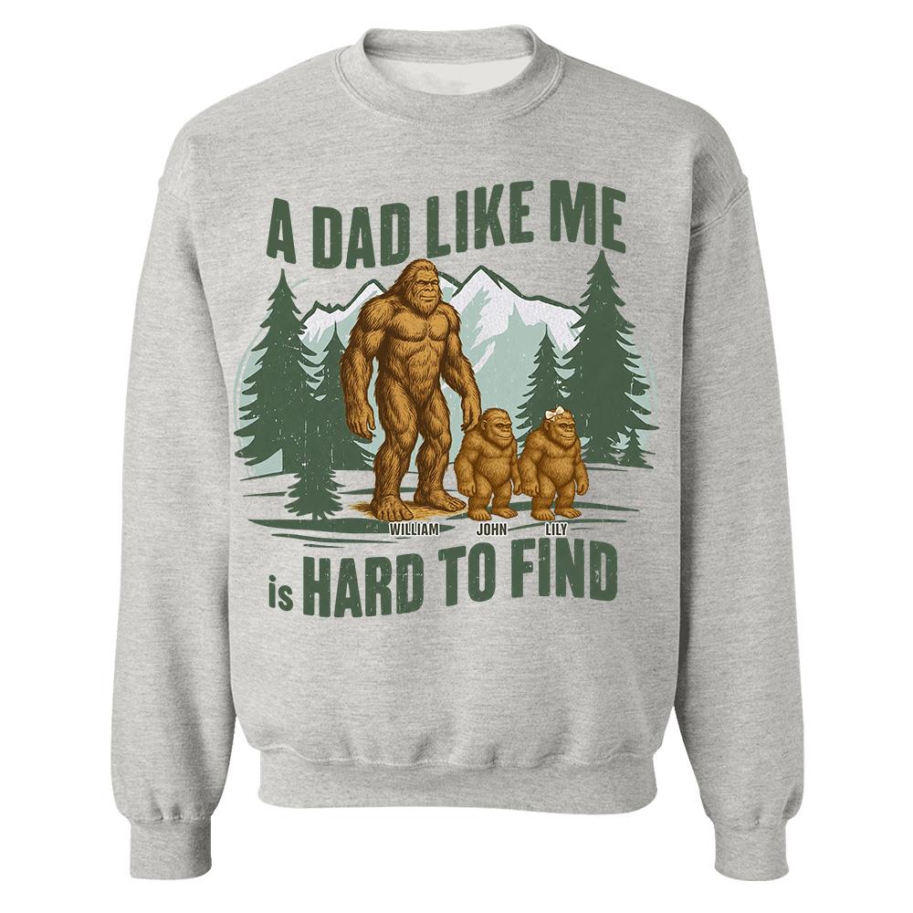 Retro Funny Bigfoot Dad Shirt, Funny A Dad Like Me Is Hard To Find T-Shirt, Popular Fathers Day Shirt, Fathers Day Gift, Cool Dad Gift Hv01