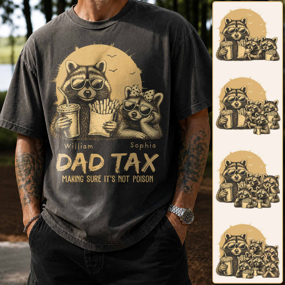 Personalized Dad Tax T-Shirt Father Day Gifts for Dad Funny Papa Tshirt Cool Daddy A2110 Pt99