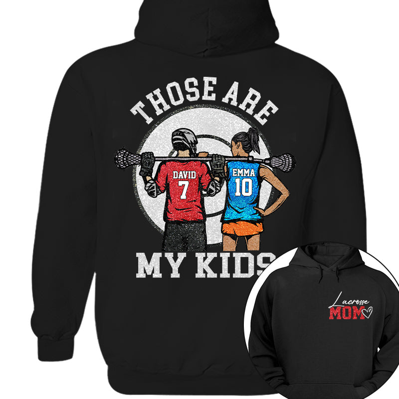 Personalized Lacrosse Mom Shirt Those Are My Kids Shirt Gift For Sport Family T1807 PT99