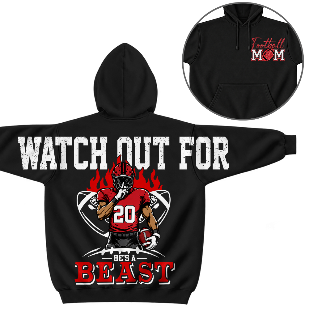 Personalized Watch Out For He's A Beast - Custom Clipart Football Players Family Gifts NA04 Hv01
