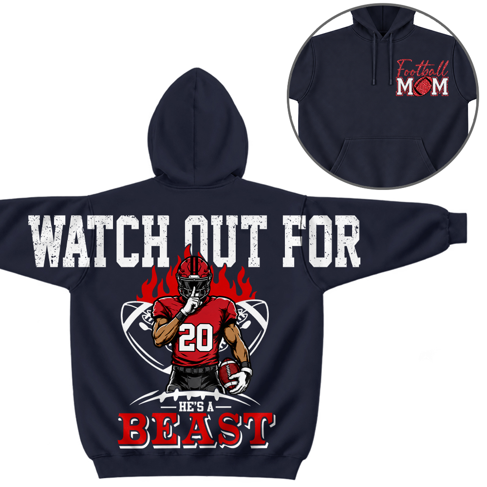 Personalized Watch Out For He's A Beast - Custom Clipart Football Players Family Gifts NA04 Hv01