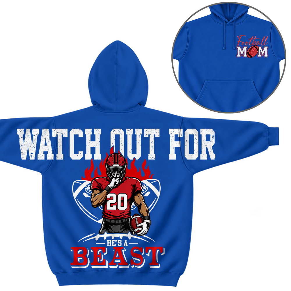 Personalized Watch Out For He's A Beast - Custom Clipart Football Players Family Gifts NA04 Hv01