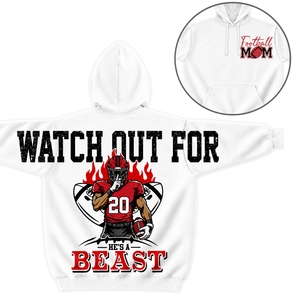 Personalized Watch Out For He's A Beast - Custom Clipart Football Players Family Gifts NA04 Hv01