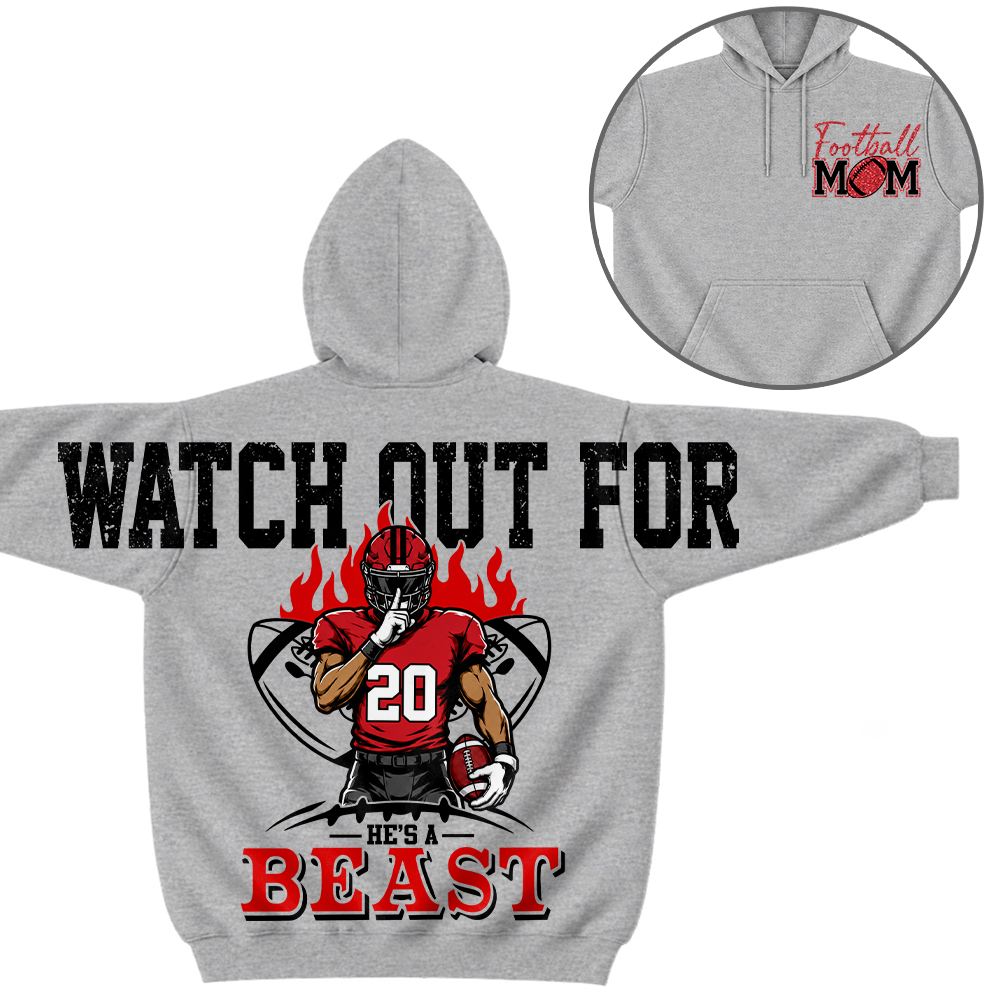 Personalized Watch Out For He's A Beast - Custom Clipart Football Players Family Gifts NA04 Hv01