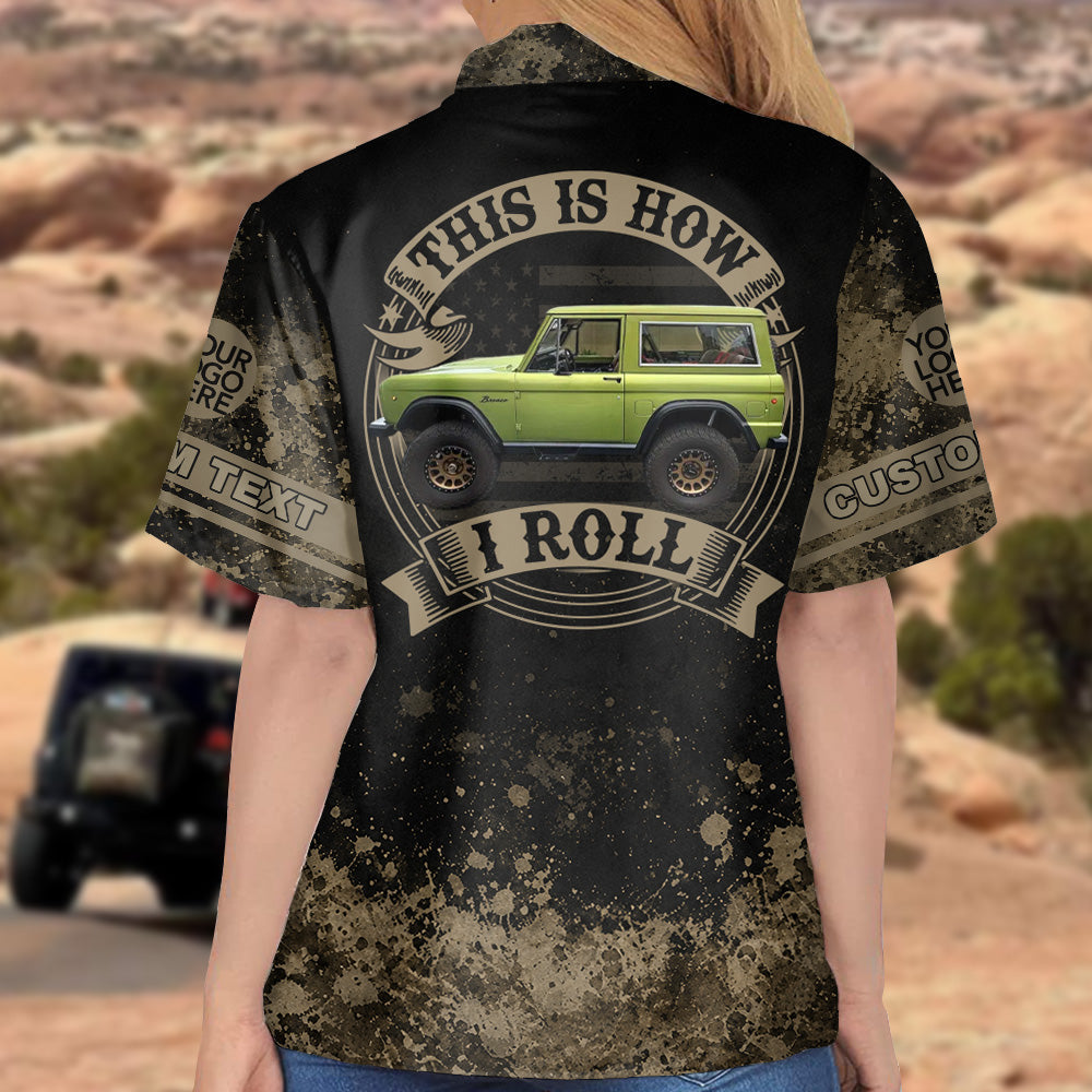 This Is How I Roll - Personalized Upload Vechicle Photo Hawaiian Shirt - Gift for Gift for Off Road Lovers A2110 Pt99