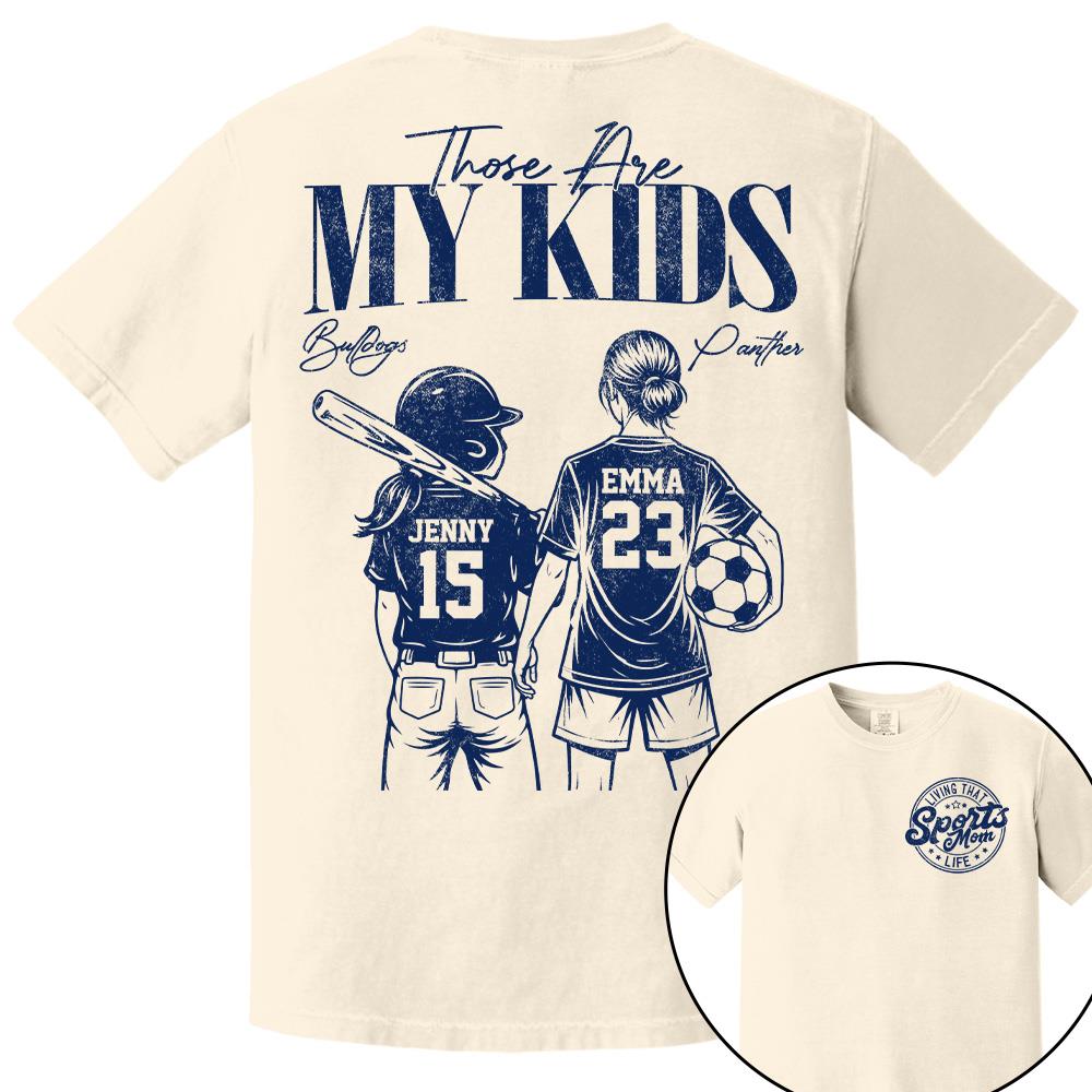 Sports Mom Those Are My Kids Personalized Baseball Soccer... Shirt Custom Sports Mom Gift T1807 Hv01  