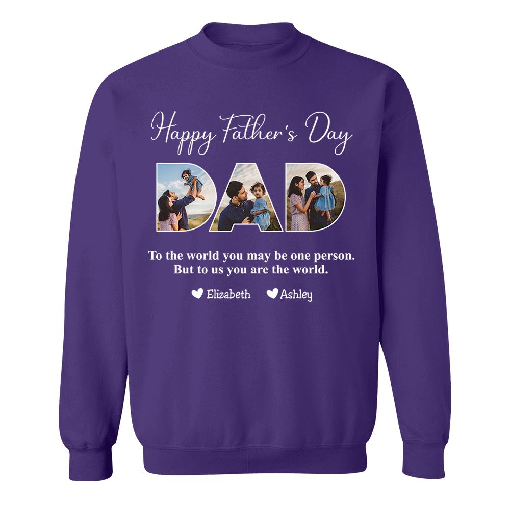 To The World You May Be One Person Dad, But To Me You Are The World - Personalized Tshirt Nh00
