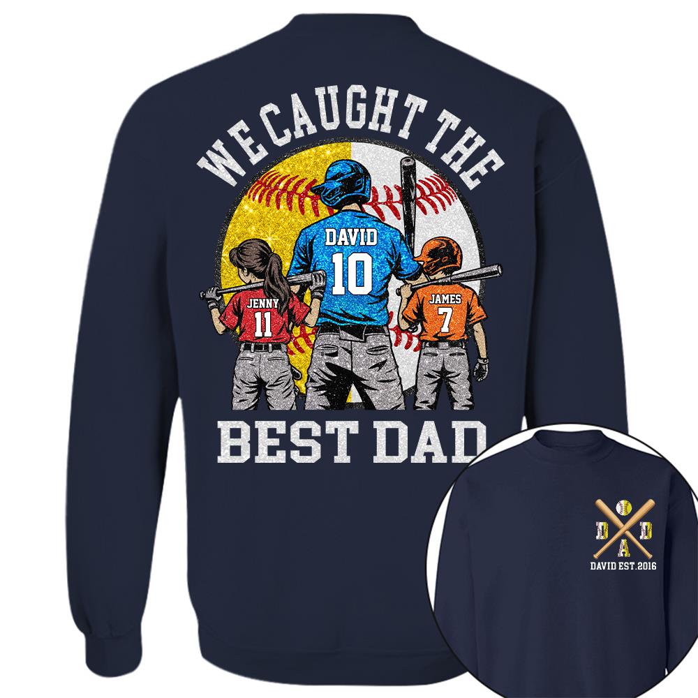 We Caught The Best Dad Custom Baseball Softball Dad Shirt With Kids Number and Name Gift For Dad, Father's Day T1807 Hv01