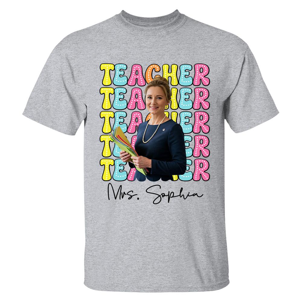 Custom Photo Teacher Comfort Shirt - Personalized Job Titles Back to School Gift Hv01