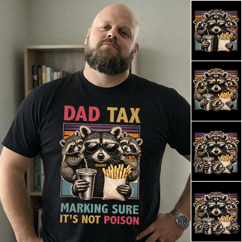 Dad Tax Making Sure It's Not Poison, Funny Dad Gifts - Personalized Shirt